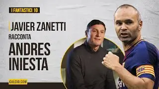 Andres Iniesta raccontato da Javier Zanetti - ep.2 