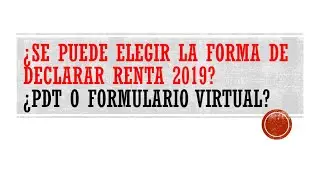 &iquest;Se puede elegir la forma de Declarar Impuesto Renta 2019?