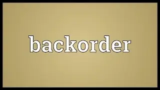 Backorder Meaning