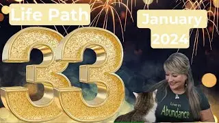 Life Path 33 January 2024 Numerology
