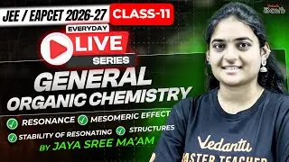 General Organic Chemistry Class 11 - Resonance & Mesomeric Effect - MPC - JEE / EAPCET 2026