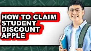 How to Claim Student Discount Apple - Easy Guide
