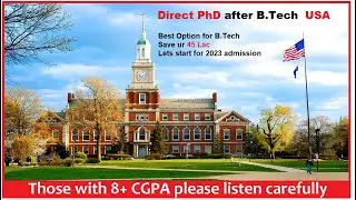 Direct PhD after BTech from USA | Save 45 Lakh with this opportunity | How can i do direct PhD USA
