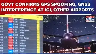 Aviation Ministry Confirms GPS Spoofing & GNSS Interference At Delhi & Other Major Airports