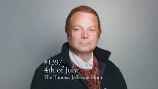 #1397 4th of July | The Thomas Jefferson Hour