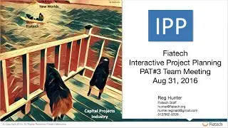 PAT #3 Fiatech Interactive Project Planning Aug 31, 2016