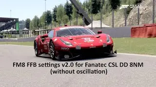 Forza Motorsport 8 settings │Fanatec CSL DD 8Nm│without oscillation