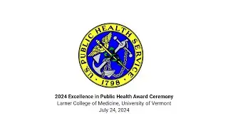 U.S. Public Health Service (USPHS) 2024 Excellence in Public Health Award Ceremony