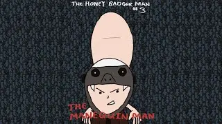 The Honey Badger Man #3 - The Mannequin Man