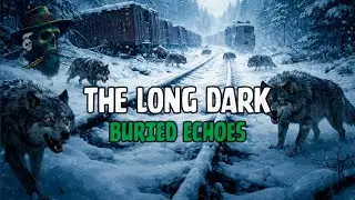 25#  🧨Buried Echoes. Падрыхтоўка 💀 Няпрошаны госьць 💀 | 🪓 The Long Dark беларуская мова