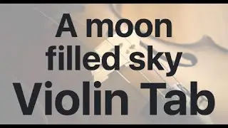 Learn A moon filled sky on Violin - How to Play Tutorial