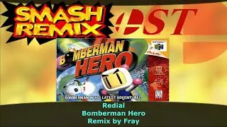Smash Remix OST Extended - Redial (Bomberman Hero) by Fray