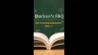 Durkee FAQ (Part Ⅱ) | Durkflex's tips on the piping and ducting condensation issues.
