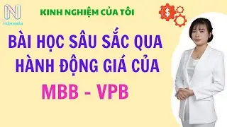 KN11: B&Agrave;I HỌC S&Acirc;U SẮC QUA H&Agrave;NH ĐỘNG GI&Aacute; CỦA MBB - VPB