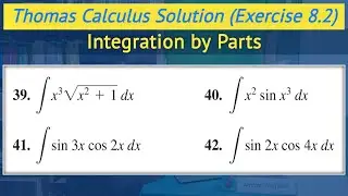 Thomas calculus chapter 8 exercise 8.2 Q39 to Q42 | Integration by Parts || Lec 17