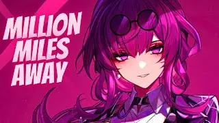 Nightcore - Million Miles Away