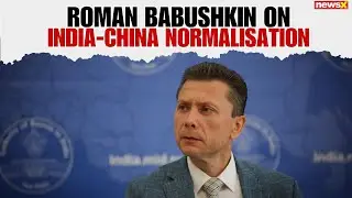 CDA Roman Babushkin Discusses Putin-Modi Meeting, Future India-Russia-China Trilateral | NewsX