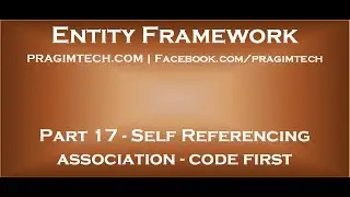 Part 17   Self referencing association in entity framework wth code first