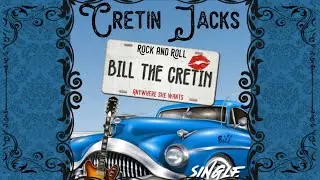 Cretin Jacks - Bill the cretin (Single)