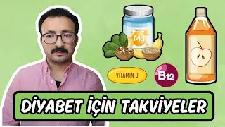 DİYABET İÇİN TAKVİYELER