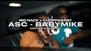 Big Rack x ChoppaBaby - ASC BabyMike (Official Music Video)