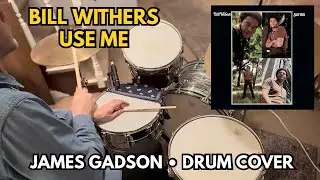 Bill Withers “Use Me” James Gadson - Drum Cover 