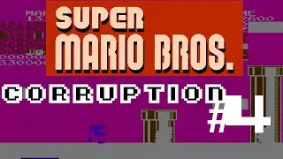CORRUPTION [#4]: Super Mario Bros.