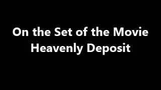 Heavenly Deposit | the Movie | Trailer Pics - S5i Digital