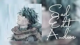 •Sad Edit Audios because you lost them…•