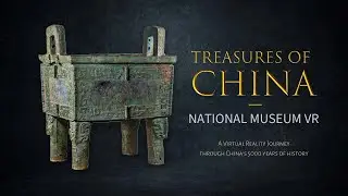 【VR180】Treasures of China: National Museum VR 国家博物馆沉浸之旅 | Beijing | 8K 3D