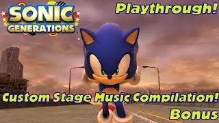 Sonic Generations Bonus!  Custom Stage Music Compilation