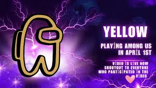 Yellow plays among us on april 1st