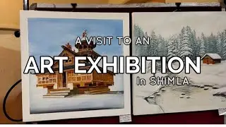 A visit to an Art exhibition (17-20 October) in Shimla Himachal Pradesh  #artexhibition #interview