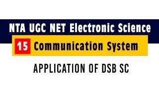Communication System 15 Application of DSB SC - UGC NET Electronic Science