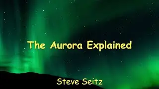The Aurora Explained