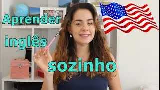 COMO APRENDER INGLÊS SOZINHO