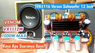 Test Speaker 12 Inch Subwoofer Venom vx1112w Pake Power Ampli tpa3116d2 buat rumahan