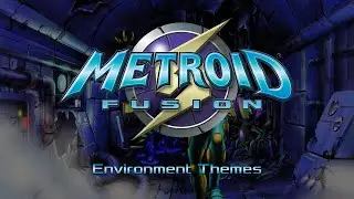 Metroid Fusion: Remastered Soundtrack - Environment Themes (Orchestra)