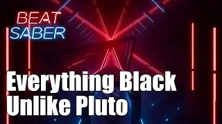 Beat Saber - Everything Black - Unlike Pluto | FC