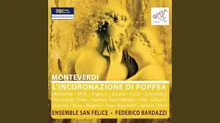 L'incoronazione di Poppea, SV 308, Act II Scene 9: Io non so dov'io vada