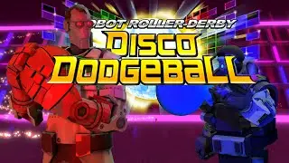 We Are BALLIN'! | Robot Roller-Derby Disco Dodgeball