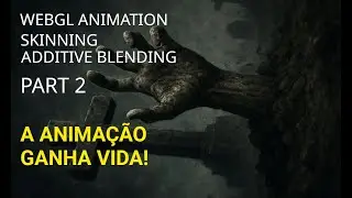 ✨ WebGL Animation Skinning Additive Blending (Parte 2) &mdash; A Anima&ccedil;&atilde;o Ganha VIDA! 🔥