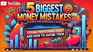 🎯 The 5 Biggest Money Mistakes Young Professionals Make and How to Avoid Them 🎯