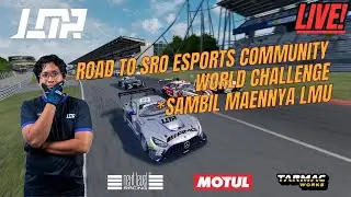 [LIVE] Road to SRO Esports Community WC tapi maennya LMU guys! | Sim Racing di Indonesia