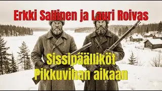 Erkki Sallinen ja Lauri Roivas, sissipäälliköt Pikkuvihan aikaan