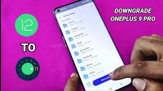 OnePlus 9 Pro Downgrade to Android 11 | How to Downgrade OnePlus 9 Pro to Android 11