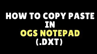 How to copy paste in OGS Notepad (.dxt) | Image to OGS Notepad Conversion (.dxt)