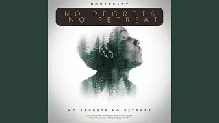 No Regrets No Retreat