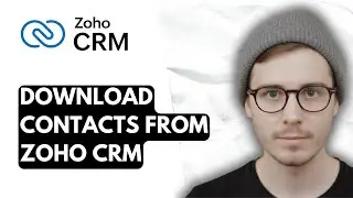 How To Download Contacts From Zoho CRM [2026 Guide]