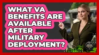 What VA Benefits Are Available After Military Deployment? - Armed Forces Insider